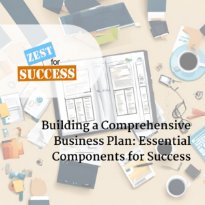 Building a Comprehensive Business Plan Essential Components for Success 