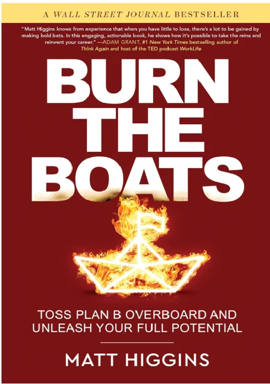 Burn the Boats Toss Plan B Overboard and Unleash Your Full Potential book cover