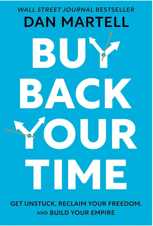 Buy Back Your Time Get Unstuck, Reclaim Your Freedom, and Build Your Empire book cover