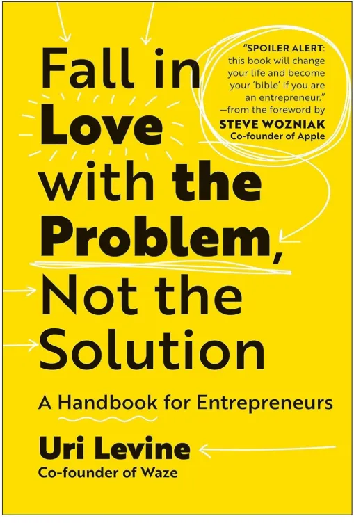 Fall in Love with the Problem, Not the Solution A Handbook for Entrepreneurs book cover