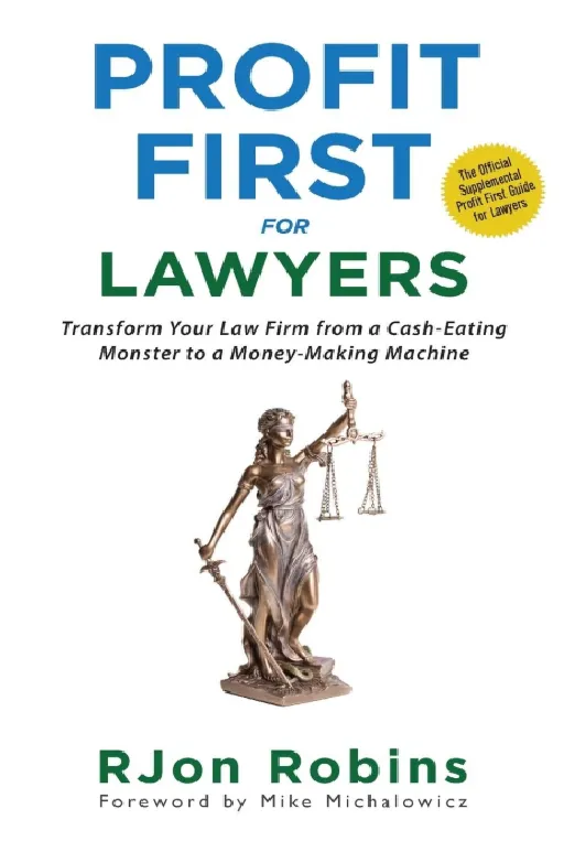Profit First For Lawyers Transform Your Law Firm from a Cash Eating Monster to a Money Making Machine book cover