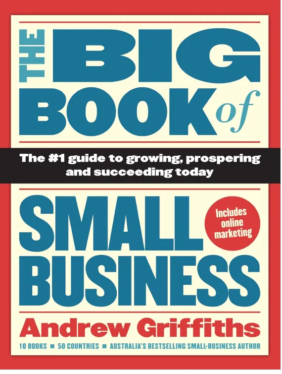The Big Book of Small Business The number 1 guide to growing, prospering and succeeding today book cover