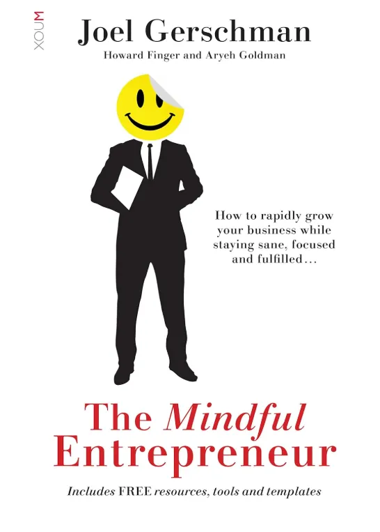 The Mindful Entrepreneur How to rapidly grow your business while staying sane, focused and fulfilled book cover